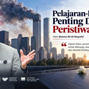 Opini Shamsi Ali: Pelajaran-Pelajaran Penting Dari Peristiwa 9/11- Lanjutan